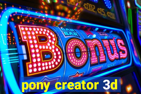 pony creator 3d